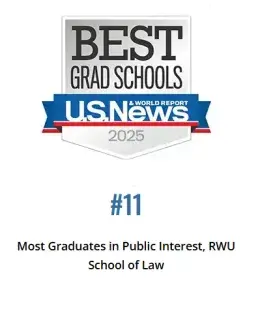 U.S. News & World Report 2025 Best Grad Schools badge. Text below reads: #11 Most Graduates in Public Interest, RWU School of Law.